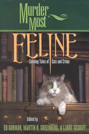 Murder Most Feline: Cunning Tales of Cats and Crime de Edward Gorman