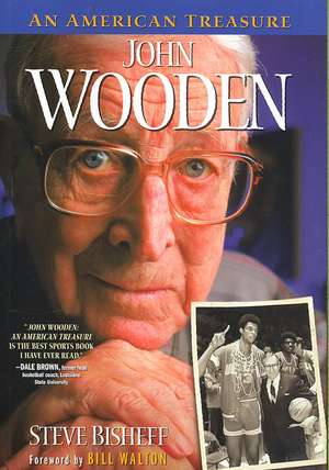 John Wooden: An American Treasure de Steve Bisheff