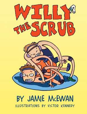 Willy the Scrub de Jamie McEwan