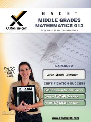 Gace Middle Grades Mathematics 013 Teacher Certification Test Prep Study Guide de Sharon A. Wynne