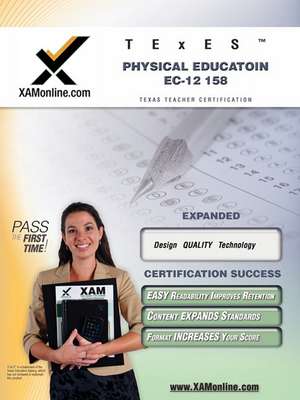 Texes Physical Education EC-12 158 Teacher Certification Test Prep Study Guide de Sharon Wynne