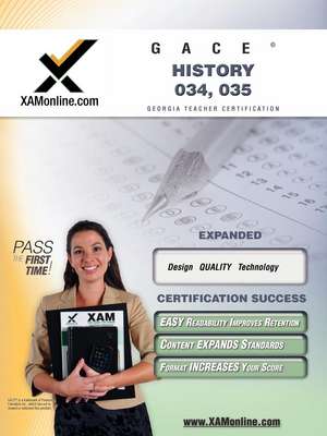 GACE History 034, 035 Teacher Certification Exam de Sharon Wynne