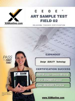 Ceoe Osat Art Sample Test Field 02 Teacher Certification Test Prep Study Guide de Sharon Wynne