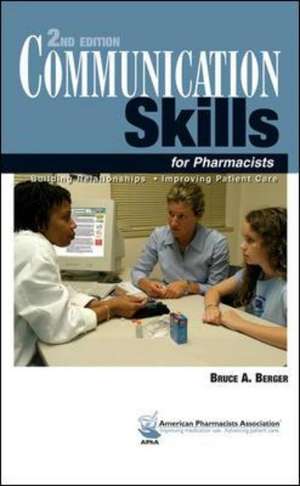 Communication Skills for Pharmacists de Bruce A. Berger