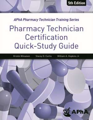 Pharmacy Technician Certification Quick Study Guide de Kristen Wiisanen