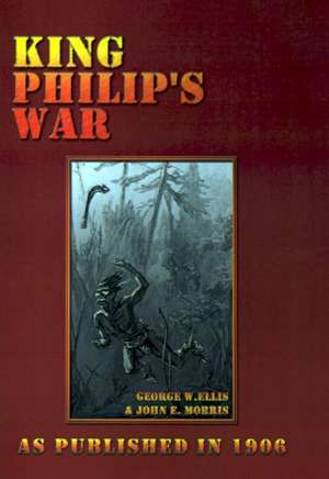 King Philip's War de George W. Ellis