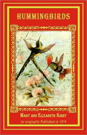 Hummingbirds: And Other Writings on the Killings at Weymouth Colony de Mary Kirby