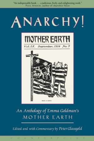 Anarchy!: An Anthology of Emma Goldman's Mother Earth de Peter Glassgold