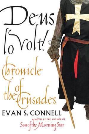 Deus Lo Volt!: A Chronicle of the Crusades de Evan Connell