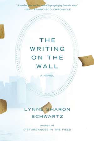 The Writing on the Wall: A Novel de Lynne Sharon Schwartz