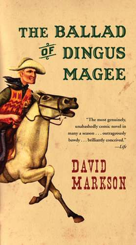 The Ballad of Dingus Magee de David Markson