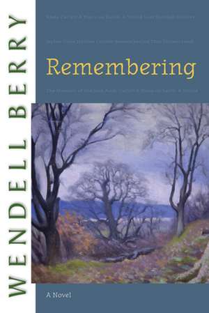 Remembering: A Novel de Wendell Berry