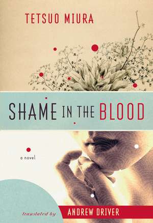 Shame in the Blood: A Novel de Tetsuo Miura