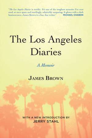 The Los Angeles Diaries: A Memoir de James Brown