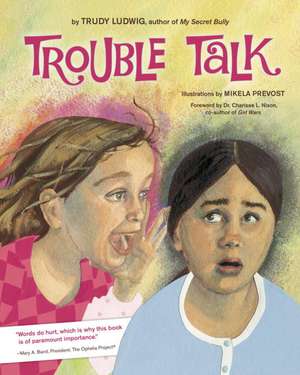 Trouble Talk de Trudy Ludwig