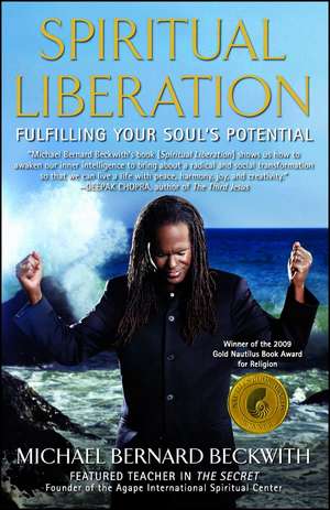 Spiritual Liberation: Fulfilling Your Soul's Potential de Michael Bernard Beckwith