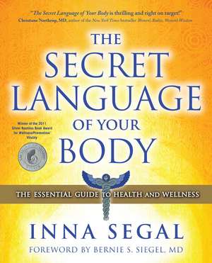 The Secret Language of Your Body: The Essential Guide to Health and Wellness de Inna Segal