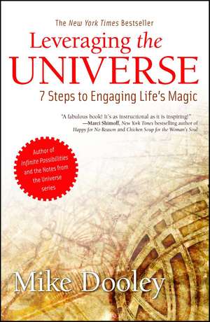 Leveraging the Universe: 7 Steps to Engaging Life's Magic de Mike Dooley