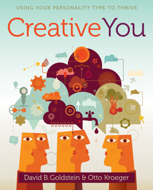 Creative You: Using Your Personality Type to Thrive de David B. Goldstein