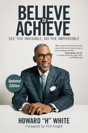 Believe to Achieve de Howard White