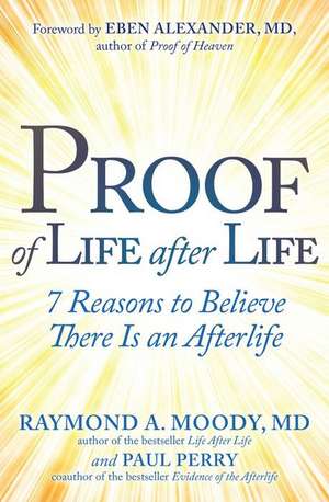 Proof of Life After Life de Raymond Moody