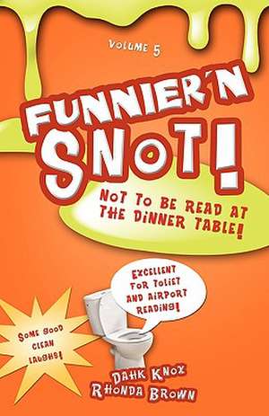 Funnier 'n Snot, Volume 5 de Warren B. Dahk Knox