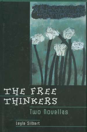 The Free Thinkers: Stories of the New World de Silbert Layle