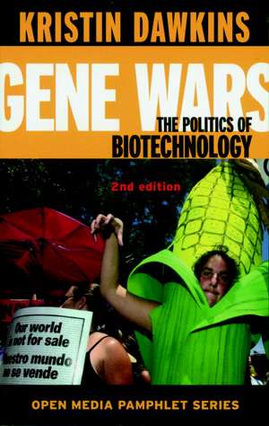 Gene Wars Second Edition: The Politics of Biotechnology de Kristin Dawkins