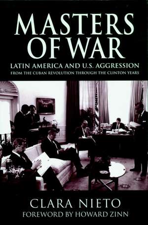 Masters Of War: Cuba, the United States and Latin America de Clara Nieto