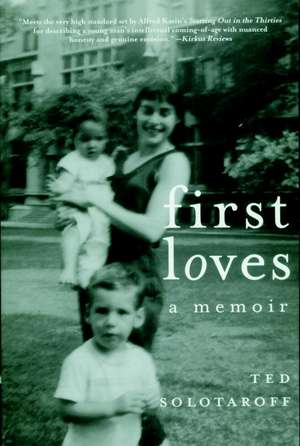 First Loves de Ted Solotaroff