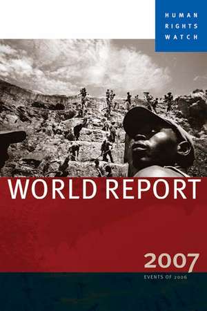 Human Rights Watch World Report 2007 de Human Rights Watch