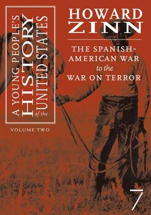 The Young People's History Of The United States, Vol.2: The Spanish-American to the War on Terror de Howard Zinn