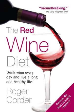 The Red Wine Diet de Roger Corder