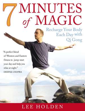 7 Minutes of Magic: The Ultimate Energy Workout de Lee Holden