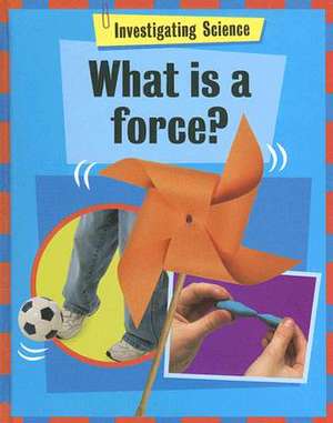 What Is a Force? de Jacqui Bailey