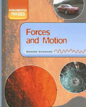 Forces & Motion de Gerard Cheshire