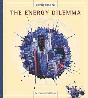 The Energy Dilemma de Jessica Gunderson