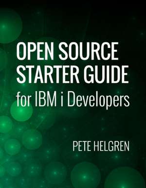 Open Source Starter Guide for IBM i Developers de Pete Helgren