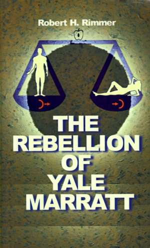 The Rebellion of Yale Marrat de Robert H. Rimmer