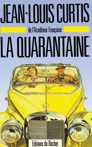 La Quarantaine de Jean Louis Curtis