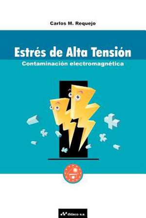 Estres de Alta Tension de Carlos M. Requejo