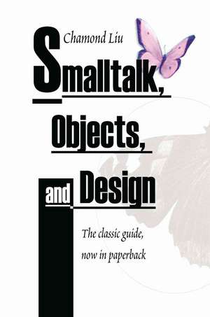 SmallTalk, Objects, and Design de Chamond Liu