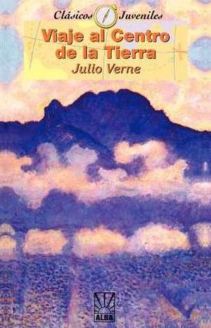 Viaje al Centro de la Tierra/Journey To The Center Of The Earth de Jules Verne