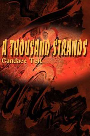 A Thousand Strands de Candace Toft