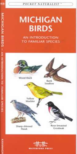 Michigan Birds: A Folding Pocket Guide to Familiar Species de James Kavanagh