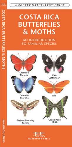 Costa Rica Butterflies & Moths: An Introduction to Familiar Species de James Kavanagh