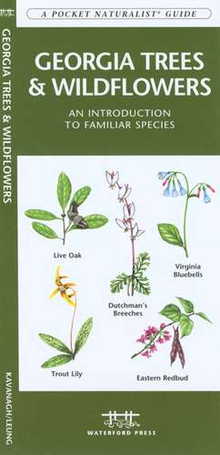 Georgia Trees & Wildflowers: An Introduction to Familiar Species de James Kavanagh