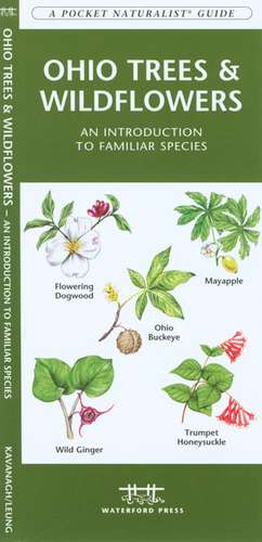 Ohio Trees & Wildflowers: A Folding Pocket Guide to Familiar Plants de James Kavanagh