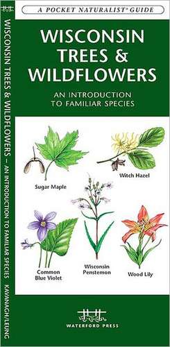 Wisconsin Trees & Wildflowers: A Folding Pocket Guide to Familiar Species de James Kavanagh