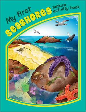 My First Seashores Nature Activity Book de James Kavanagh